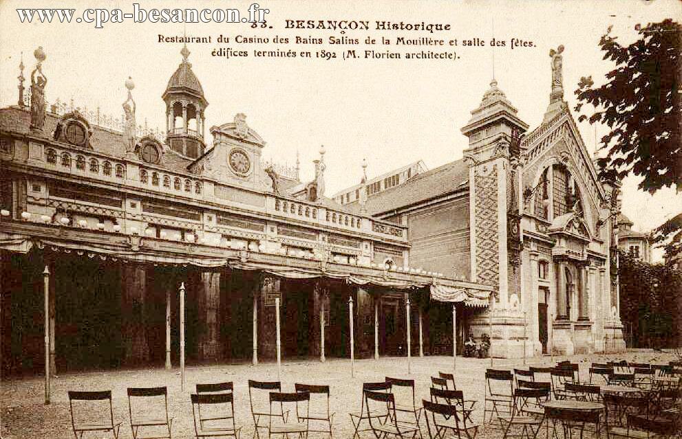 33. BESANÇON  Historique - Restaurant du Casino des Bains Salins de la Mouillère et salle des fêtes, - édifices terminés en 1892 (M. Florien architecte).